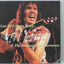 Neil Young / CSNY - Last Of A Dying Breed B ( 2 CD set ) ( 33 Live tracks in Texas , Nebraska , Illinois ) front cover