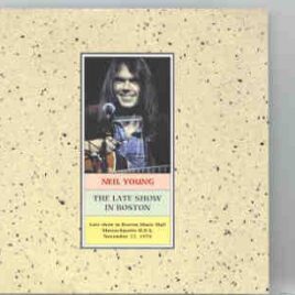 Neil Young / CSNY - Late Show In Boston ( 2 CD set ) ( Boston Music Hall , Boston , Massachusetts , November 22nd , 1976 ) front cover