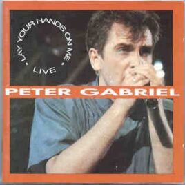 P. Gabriel  /  GENESIS  /  P. Collins - Lay Your Hands On Me ( Peter Gabriel Live in USA , March 23rd , 1988 ) ( Great Dane ) front cover