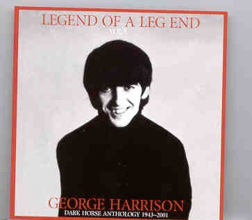 George Harrison – Legend Of A Leg End Vol. 1 ( 2 CD set ) front cover George Harrison - Legend Of A Leg End Vol. 1 ( 2 CD set ) front cover