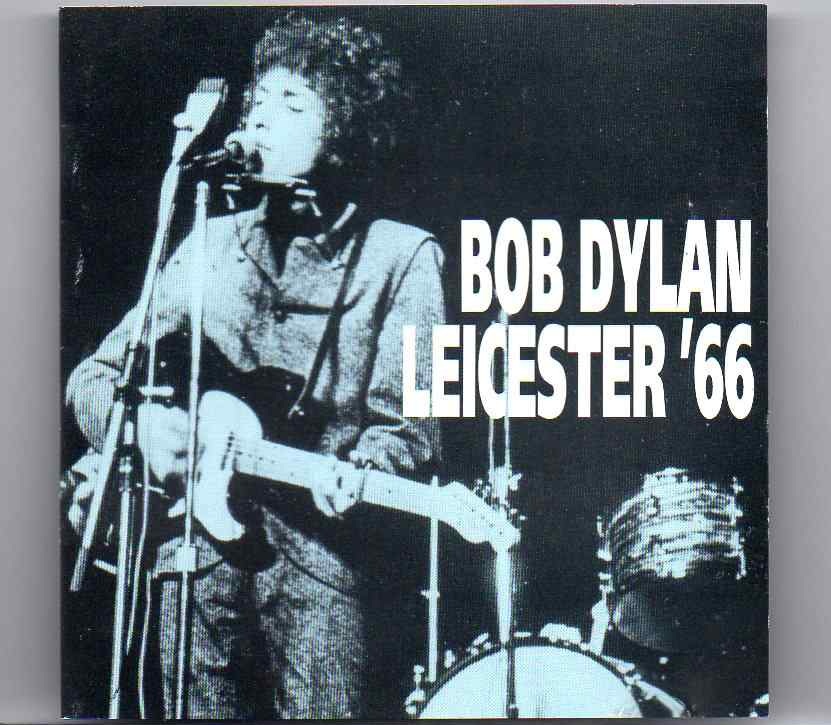 Bob Dylan – Leicester ’66 ( Live at The De Montfort Hall , Leicester , May 15th , 1966 ) front cover Bob Dylan - Leicester '66 ( Live at The De Montfort Hall , Leicester , May 15th , 1966 ) front cover
