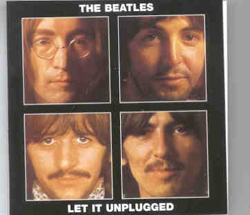The Beatles – Let It Be Unplugged front cover The Beatles - Let It Be Unplugged front cover