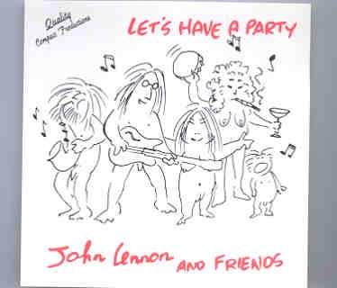 John Lennon – Let’s Have A Party ( Early 70’s House Party Live Takes ) front cover John Lennon - Let's Have A Party ( Early 70's House Party Live Takes ) front cover