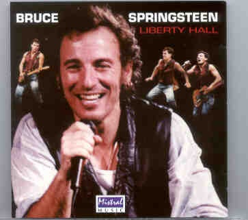 Bruce Springsteen – Liberty Hall ( 2 CD set ) ( Mistral ) ( Houston , TX , USA , March 9th & 10th , 1974 ) front cover Bruce Springsteen - Liberty Hall ( 2 CD set ) ( Mistral ) ( Houston , TX , USA , March 9th & 10th , 1974 ) front cover