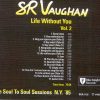 Stevie Ray Vaughan - Life Without You ( Soul To Soul Sessions ) Vol. 2  ( New York , USA , 1985 )