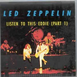 Led Zeppelin - Listen To This , Eddie   ( Part One )   ( Silver Rarities )  ( The Forum , California , June 21st , 1977 ) front cover