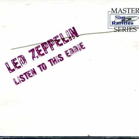 Led Zeppelin - Listen To This , Eddie ( 3 CD SET)  ( Silver Rarities ) ( The Forum , California , June 21st , 1977 )