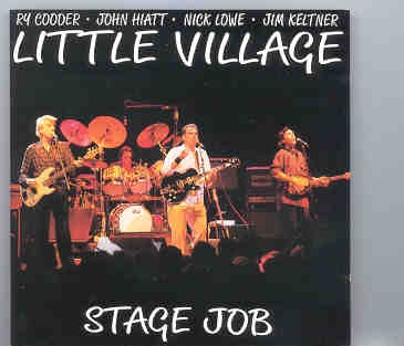 Little Village – Stage Job ( Swingin Pig ) ( 2 CD set ) ( Arie Crown Theatre , Chicago , April 15th , 1992 ) front cover Little Village - Stage Job ( Swingin Pig ) ( 2 CD set ) ( Arie Crown Theatre , Chicago , April 15th , 1992 ) front cover