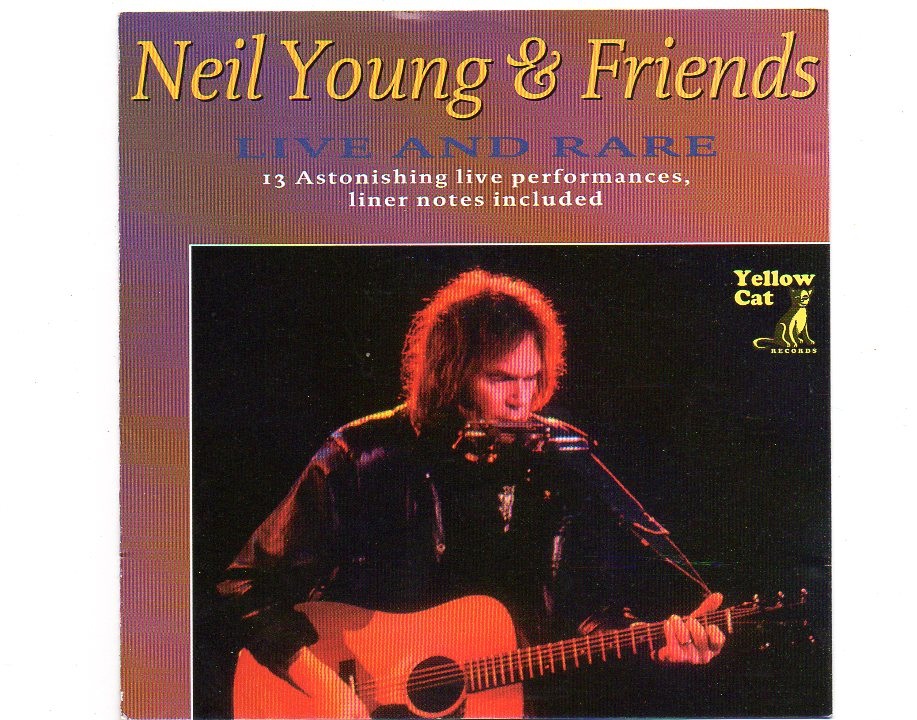 Neil Young / CSNY – Live And Rare ( Yellow Dog ) ( 13 Astonishing Live Performances ) front cover Neil Young / CSNY - Live And Rare ( Yellow Dog ) ( 13 Astonishing Live Performances ) front cover