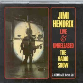 Jimi Hendrix - Live And Unreleased , The Radio Show ( 3 CD set ) front cover