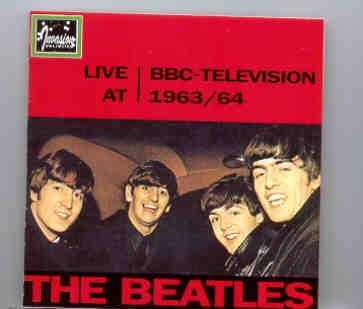 The Beatles – Live at BBC – Television 1963 / 1964 ( Invasion Unlimited ) front cover The Beatles - Live at BBC - Television 1963 / 1964 ( Invasion Unlimited ) front cover