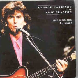 George Harrison - Live At The Big Egg ( First Night ) ( 2 CD set ) ( Tokyo Dome , December 14th , 1991 ) front cover