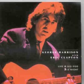 George Harrison - Live At The Big Egg ( Third Night ) ( 2 CD set ) ( Tokyo Dome , December 17th , 1991 ) front cover