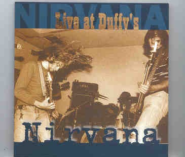 Nirvana – Live at Duffy’s ( Duffy’s Bar , Lincoln , Nebraska , USA , May 14th , 1990 ) front cover Nirvana - Live at Duffy's ( Duffy's Bar , Lincoln , Nebraska , USA , May 14th , 1990 ) front cover