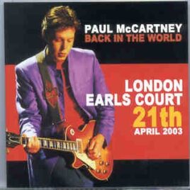 Paul McCartney - London Earls Court , April 21st , 2003 ( 2 CD SET ) ( Back in the World Tour )( Piccadilly Circus ) front cover
