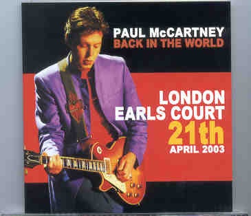 Paul McCartney – London Earls Court , April 21st , 2003 ( 2 CD SET ) ( Back in the World Tour )( Piccadilly Circus ) front cover Paul McCartney - London Earls Court , April 21st , 2003 ( 2 CD SET ) ( Back in the World Tour )( Piccadilly Circus ) front cover
