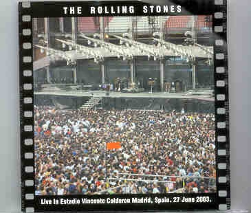 Rolling Stones – Live In Estadio Vicente Calderon ( 2 CD set ) ( Madrid , Spain , June 27th , 2003 ) front cover Rolling Stones - Live In Estadio Vicente Calderon ( 2 CD set ) ( Madrid , Spain , June 27th , 2003 ) front cover