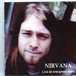 Nirvana - Live at Evergreen State ( Live in Olympia , WA , USA , October 30th , 1988 ) front cover