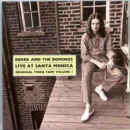 Eric Clapton - Live At Sta Monica 1970 ( Derek & The Dominoes at Civic Auditorium , Nov 20th , 1970 , Afternoon Show ) front cover