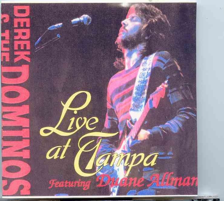 Eric Clapton – Live At Tampa ( Derek & The Dominoes Feat. Duane Allman ) ( Live at Curtis Hixon Hall , Tampa , December 1st , 1970 ) 2 CD SET front cover Eric Clapton - Live At Tampa ( Derek & The Dominoes Feat. Duane Allman ) ( Live at Curtis Hixon Hall , Tampa , December 1st , 1970 ) 2 CD SET front cover