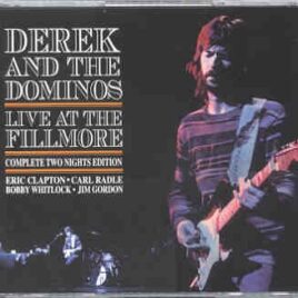 Eric Clapton - Live At The Fillmore Complete ( 3 CD set ) ( Derek At The Dominoes at Fillmore East , Oct 23rd & 24th , 1970 ) ( Slunky ) front cover