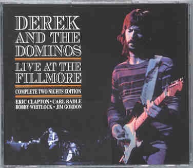 Eric Clapton – Live At The Fillmore Complete ( 3 CD set ) ( Derek At The Dominoes at Fillmore East , Oct 23rd & 24th , 1970 ) ( Slunky ) front cover Eric Clapton - Live At The Fillmore Complete ( 3 CD set ) ( Derek At The Dominoes at Fillmore East , Oct 23rd & 24th , 1970 ) ( Slunky ) front cover