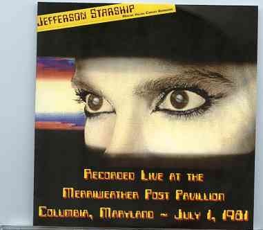 Jefferson Airplane – Jefferson Starship Live The Merriweather Post Pavillion ( 2 CD ) ( Columbia , Maryland , July 1st 1981 ) front cover Jefferson Airplane - Jefferson Starship Live The Merriweather Post Pavillion ( 2 CD ) ( Columbia , Maryland , July 1st 1981 ) front cover