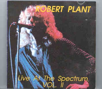Led Zeppelin – Live At The Spectrum Vol. II ( Robert Plant ) ( Philly Spectrum , July , 1990 ) front cover Led Zeppelin - Live At The Spectrum Vol. II ( Robert Plant ) ( Philly Spectrum , July , 1990 ) front cover