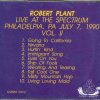 Led Zeppelin - Live At The Spectrum Vol. II ( Robert Plant ) ( Philly Spectrum , July , 1990 )