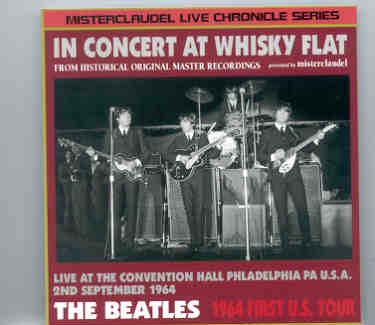 The Beatles – In Concert At Whiskey Flat ( Misterclaudel Live Chronicle Series ) ( Misterclaudel ) front cover The Beatles - In Concert At Whiskey Flat ( Misterclaudel Live Chronicle Series ) ( Misterclaudel ) front cover