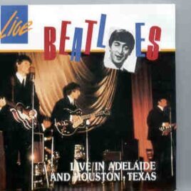 The Beatles - Live In Adelaide And Houston Texas ( Starlife ) front cover