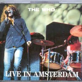 The Who - Live In Amsterdam ( 2 CD set ) ( Swingin' Pig ) ( Concertgebouw , Amsterdam , Netherlands , Sept 9th , 1969 ) front cover