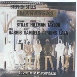 Neil Young / CSNY - Stephen Stills MANASSAS Live in Amsterdam 1972 ( 2 CD SET ) front cover