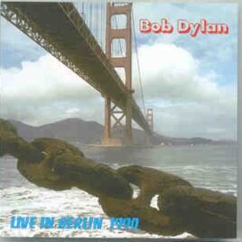 Bob Dylan - Live In Berlin 1990 ( Berlin ICC , July 5th , 1990 ) front cover