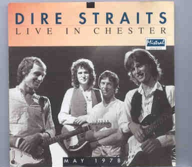 Dire Straits – Live In Chester ( Mistral ) ( Chester , UK , May 1978 ) front cover Dire Straits - Live In Chester ( Mistral ) ( Chester , UK , May 1978 ) front cover