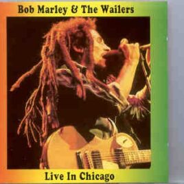 Bob Marley - Live In Chicago ( Quiet Knight Club , June 10th , 1975 ) ( Swingin' Pig ) front cover