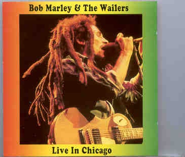 Bob Marley – Live In Chicago ( Quiet Knight Club , June 10th , 1975 ) ( Swingin’ Pig ) front cover Bob Marley - Live In Chicago ( Quiet Knight Club , June 10th , 1975 ) ( Swingin' Pig ) front cover