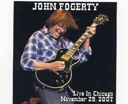 Creedence Clearwater Revival / John Fogerty – Live in Chicago 2007 ( 2 CD ) ( John Fogerty Live in Chicago , November 29th , 2007 ) front cover Creedence Clearwater Revival / John Fogerty - Live in Chicago 2007 ( 2 CD ) ( John Fogerty Live in Chicago , November 29th , 2007 ) front cover