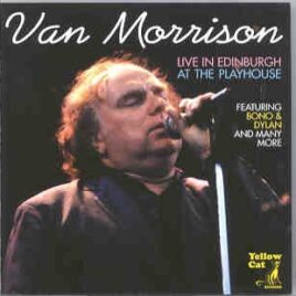 Van Morrison - Live In Edinburgh  ( Yellow Cat ) front cover
