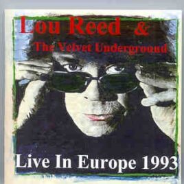 Lou Reed / Velvet Underground - Live In Europe 1993 ( Swingin' Pig ) ( 2 CD SET ) front cover