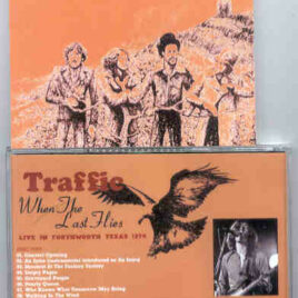 Traffic - When The Last Flies ( 2 CD!!!!! set ) ( Tarrant County , Texas , USA , October 12th , 1974 )