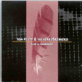 Tom Petty - Live In Gainesville   ( Swingin' Pig ) ( O'Connell Center , Gainesville , Florida , USA , 1993 ) front cover