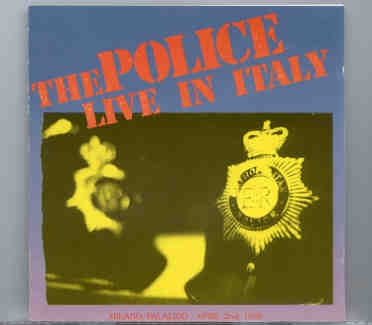 Sting / The Police – Live In Italy ( The Police Live At Milano Palalido , Milan , Italy , April 2nd , 1980 ) front cover Sting / The Police - Live In Italy ( The Police Live At Milano Palalido , Milan , Italy , April 2nd , 1980 ) front cover