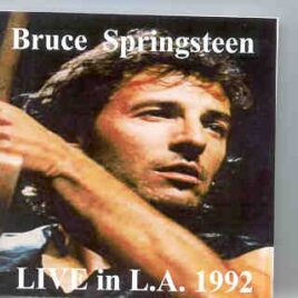 Bruce Springsteen - Live In L.A. 1992  ( Swingin' Pig ) front cover