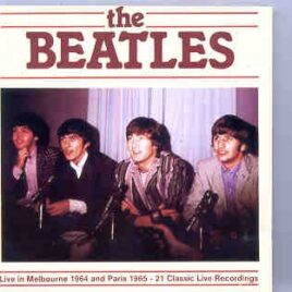 The Beatles - Live In Melbourne 1964 and Paris 1965  ( Triangle Recs.) front cover
