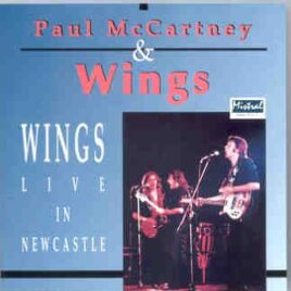 Paul McCartney - Wings Live In Newcastle ( Mistral ) front cover
