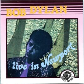 Bob Dylan - Live In Newport ( Black Panther ) ( Live in Newport 1065 plus bonustracks in Newcastle 1965 ) front cover