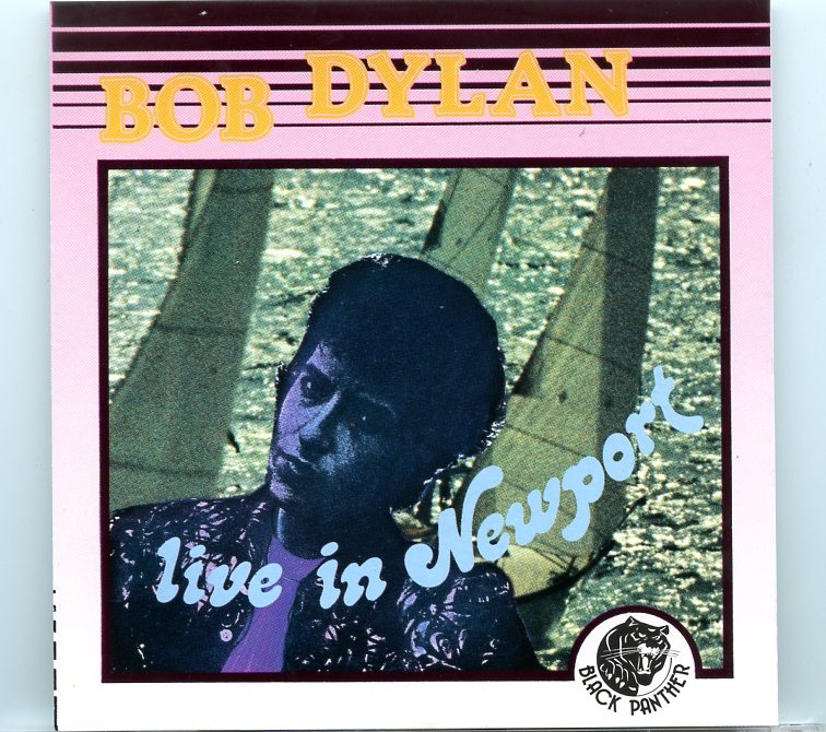 Bob Dylan – Live In Newport ( Black Panther ) ( Live in Newport 1065 plus bonustracks in Newcastle 1965 ) front cover Bob Dylan - Live In Newport ( Black Panther ) ( Live in Newport 1065 plus bonustracks in Newcastle 1965 ) front cover