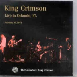 King Crimson - Live in Orlando , Florida ( 2 CD SET ) ( February 27th , 1972 ) front cover