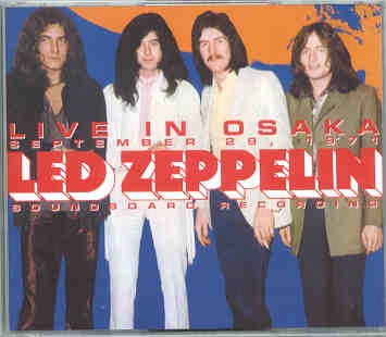 Led Zeppelin – Live In Osaka 1971 ( 3 CD SET ) ( Soundboard of Osaka , Japan ,September 29th , 1971 ) front cover Led Zeppelin - Live In Osaka 1971 ( 3 CD SET ) ( Soundboard of Osaka , Japan ,September 29th , 1971 ) front cover